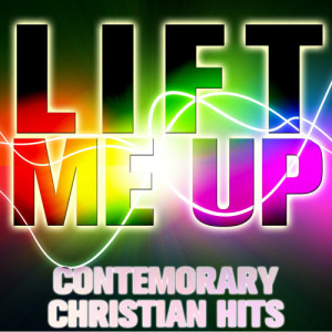 Ultimate Tribute Stars的專輯Lift Me Up: Contemporary Christian Hits