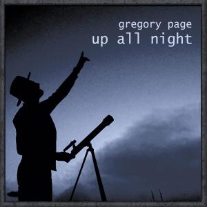 ดาวน์โหลดและฟังเพลง Up All Night พร้อมเนื้อเพลงจาก Gregory Page