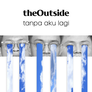 Listen to Tanpa Aku Lagi song with lyrics from The Outsider