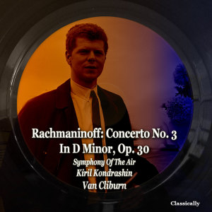 Van Cliburn的專輯Rachmaninoff: Concerto No. 3 in D Minor, Op. 30