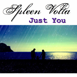 ดาวน์โหลดและฟังเพลง Just You (其他) พร้อมเนื้อเพลงจาก Spleen Volta