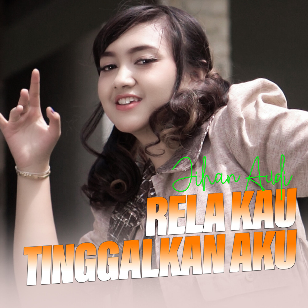 Rela Kau Tinggalkan Aku