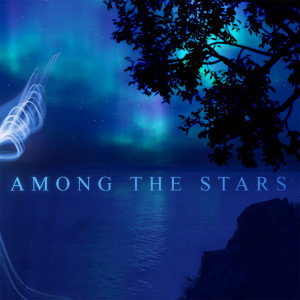 Listen to Among the Stars song with lyrics from Harmony Dreams