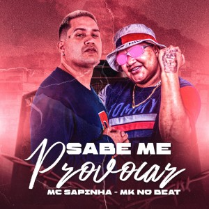 Album Sabe Me Provocar (Explicit) oleh MK no Beat
