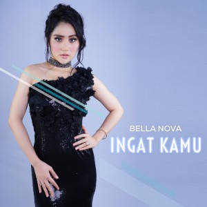 收聽Bella Nova的Ingat Kamu歌詞歌曲