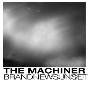 BrandNew Sunset的專輯The Machiner