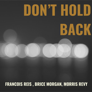 收听Francois Reis的Don't hold back (Extended Mix)歌词歌曲