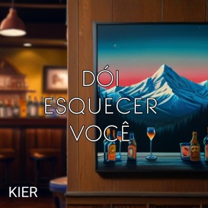 ดาวน์โหลดและฟังเพลง Dói Esquecer Você (Explicit) พร้อมเนื้อเพลงจาก Kier
