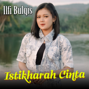 Listen to Istikharah Cinta song with lyrics from Ilfi Bulqis
