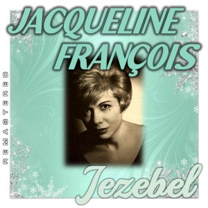 อัลบัม Jezebel (Remastered) ศิลปิน Jacqueline Francois