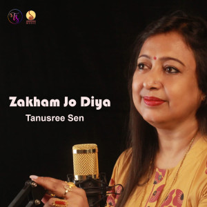 Listen to Zakham Jo Diya song with lyrics from Tanusree Sen