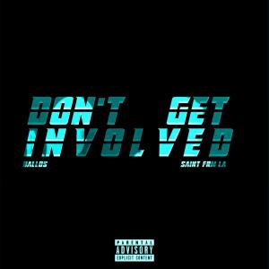 ดาวน์โหลดและฟังเพลง Don't Get Involved (feat. Saint Frm LA) (Explicit) พร้อมเนื้อเพลงจาก Ballos