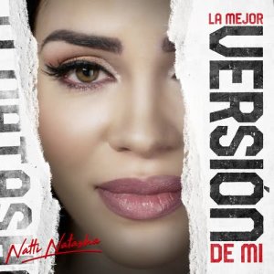 收聽Natti Natasha的La Mejor Versión de Mi歌詞歌曲