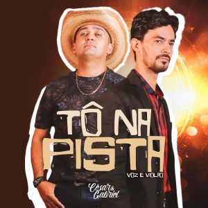 Album Tô Na Pista (Voz e Violão) from César e Gabriel