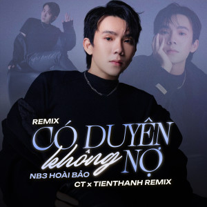 收聽NB3 Hoài Bảo的Có Duyên Không Nợ (Remix)歌詞歌曲