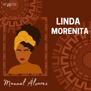 Linda Morenita dari Manuel Alvarez