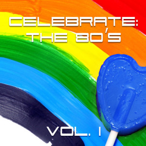 อัลบัม Celebrate: The 80s Vol. 1 ศิลปิน Various Artists