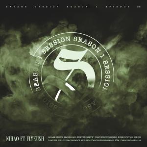 CANALE SAVAGE的專輯SESSION VOL.1.25 - NIHAO (feat. FlyKush) [Explicit]