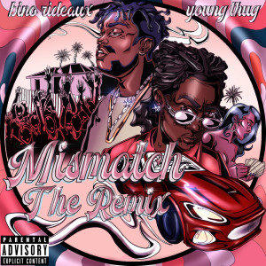 收聽Bino Rideaux的Mismatch (The Remix|Explicit)歌詞歌曲