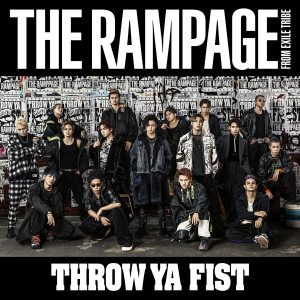 收聽THE RAMPAGE from EXILE TRIBE的THROW YA FIST歌詞歌曲