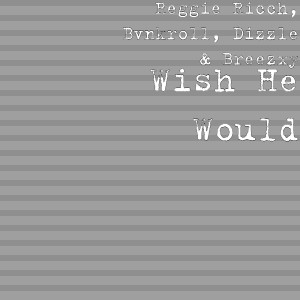 Listen to Wish He Would (Explicit) song with lyrics from Reggie Ricch