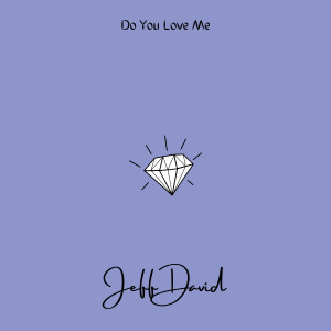 Album Do You Love Me from Jeff David