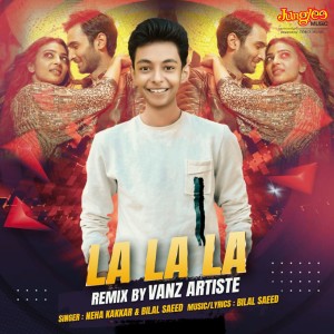 ดาวน์โหลดและฟังเพลง La La La พร้อมเนื้อเพลงจาก Neha Kakkar