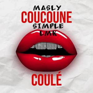 Coucoune Coulé (feat. Masly & Simple LMK) [Explicit]
