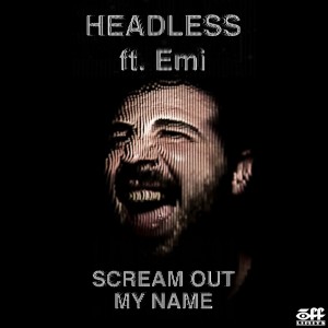 Listen to Scream Out My Name (Acappella) song with lyrics from Headless