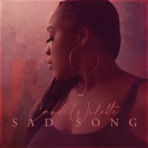 ดาวน์โหลดและฟังเพลง Sad Song พร้อมเนื้อเพลงจาก Candi Wilette