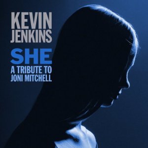 Kevin Jenkins的專輯She: a Tribute to Joni Mitchell