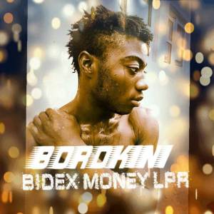 ดาวน์โหลดและฟังเพลง Borokini พร้อมเนื้อเพลงจาก Bidex Money LPR