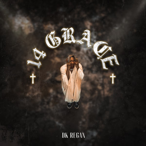 收听Dk Regan的14 Grace歌词歌曲