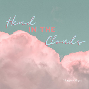 ดาวน์โหลดและฟังเพลง Head in the Clouds พร้อมเนื้อเพลงจาก Morgan Olliges