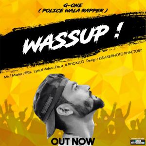 Listen to Wassup song with lyrics from G-One Police Wala Rapper