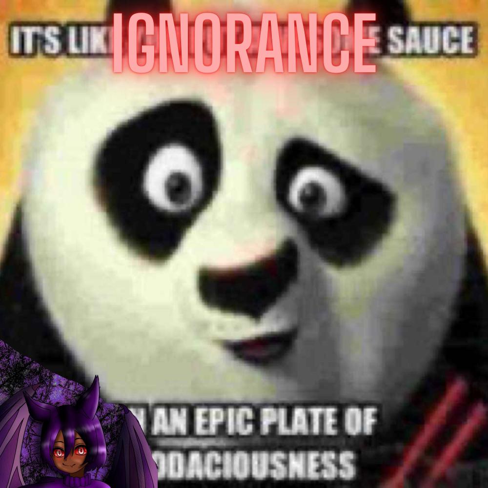 Ignorance (Explicit)