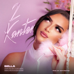Listen to 2 Kanten song with lyrics from Bella