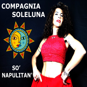 Listen to So' Napulitan' song with lyrics from Compagnia SoleLuna
