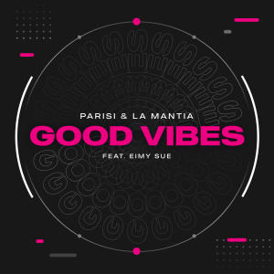 Parisi的專輯Good Vibes (feat. Eimy Sue) [Intro]