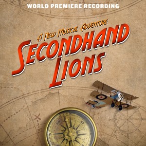 Alan Zachary的專輯Secondhand Lions: A New Musical Adventure (World Premiere Recording)