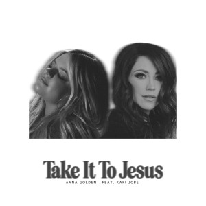 Kari Jobe的專輯Take It To Jesus