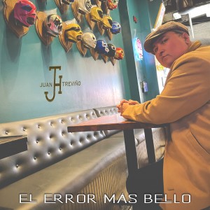收聽Juan Treviño的El Error Más Bello歌詞歌曲