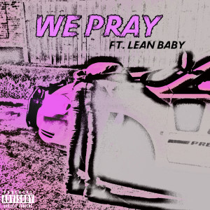 Listen to We Pray (Explicit) song with lyrics from Sleepy V