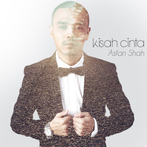 收聽Asfan Shah的Kisah Cinta歌詞歌曲