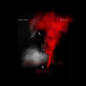 ดาวน์โหลดและฟังเพลง Kronika e zez (Explicit) พร้อมเนื้อเพลงจาก Mr Elvis