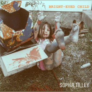 Sophia Tilley的專輯Bright-Eyed Child
