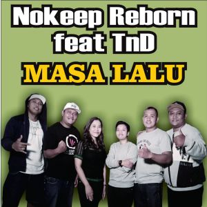 ดาวน์โหลดและฟังเพลง Masa Lalu พร้อมเนื้อเพลงจาก Nokeep Reborn
