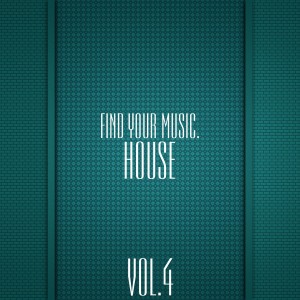 Various Artists的專輯Find Your Music. House, Vol. 4