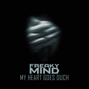 Album My Heart Goes Ouch (Explicit) from Freaky Mind