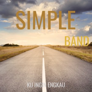 收听Simple Band的Ku Ingin Engkau歌词歌曲
